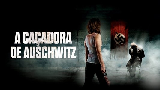 The Huntress of Auschwitz