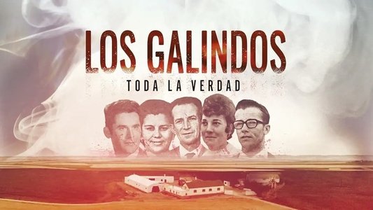 Los Galindos, toda la verdad