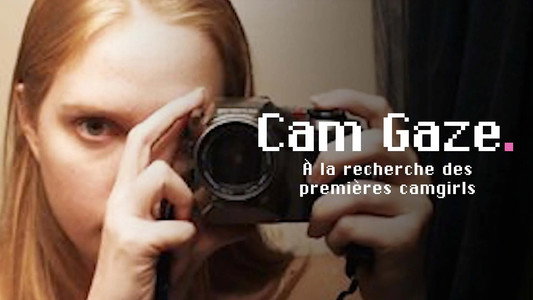 Cam Gaze - À la recherche des premières 