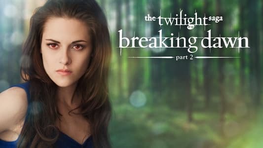 The Twilight Saga: Breaking Dawn - Part 2