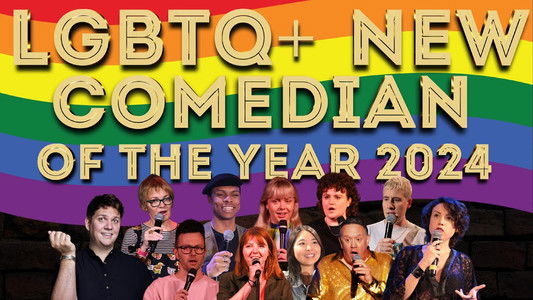 LGBTQ+ New Comedian of the Year 2024