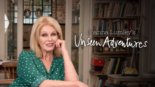 Joanna Lumley's Unseen Adventures