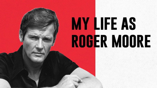 My Life As Roger Moore