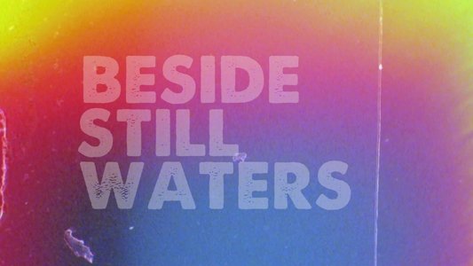 Beside Still Waters