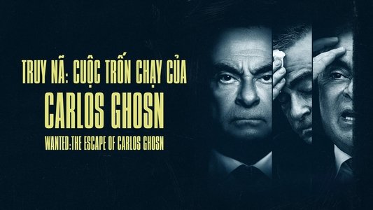 Wanted: The Escape of Carlos Ghosn
