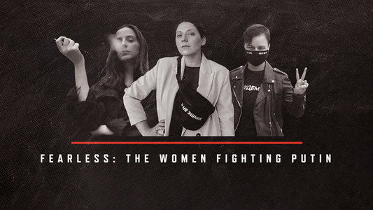 Fearless: The Women Fighting Putin