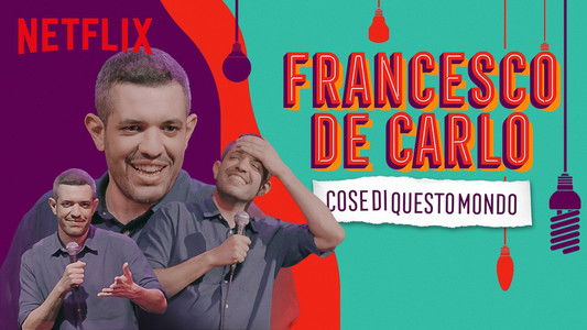 Francesco de Carlo: Cose di Questo Mondo