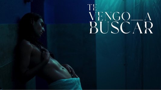 Te vengo a buscar