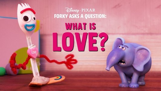 Forky Asks a Question: What Is Love?