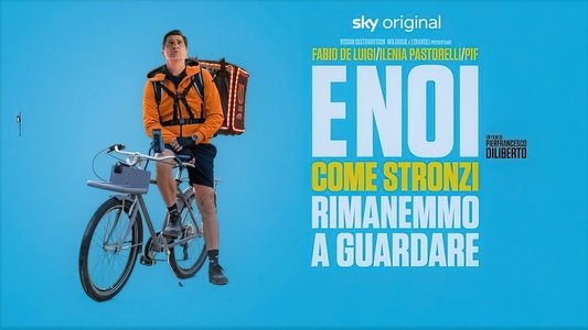 E noi come stronzi rimanemmo a guardare