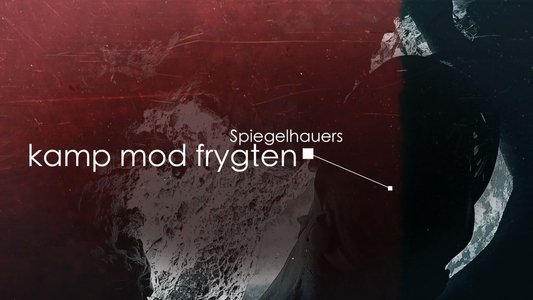 Spiegelhauers kamp mod frygten