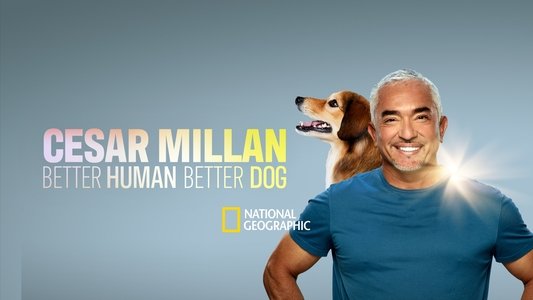 Cesar Millan: Better Human, Better Dog
