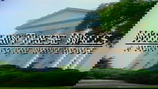 Within These Walls: A Tour of the White House