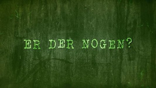 Er der nogen?