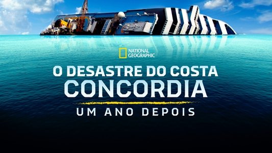 Costa Concordia Disaster: One Year On