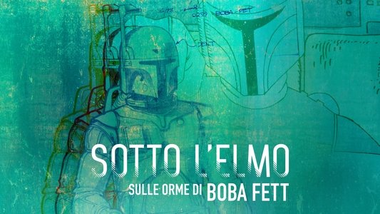 Under the Helmet: The Legacy of Boba Fett