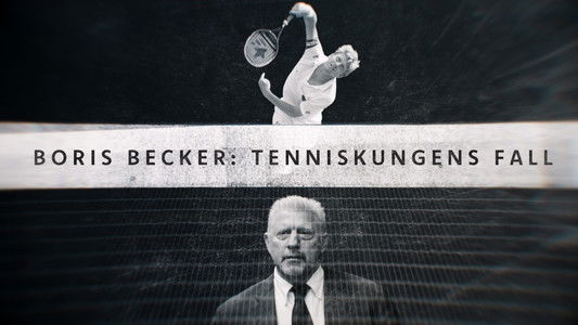 Boris Becker: The Rise and Fall