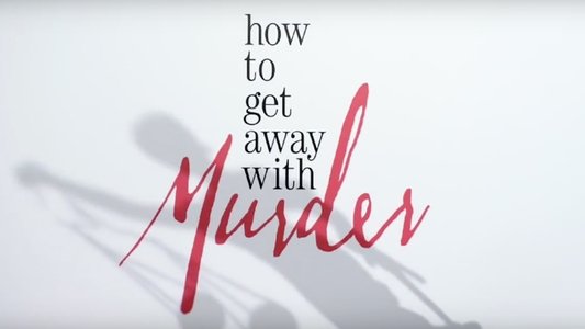 How to Get Away with Murder