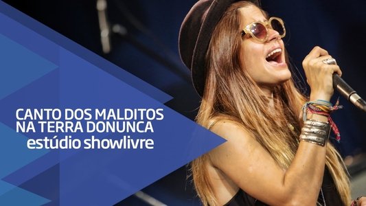 Canto dos Malditos na Terra do Nunca - Estúdio Showlivre 2015
