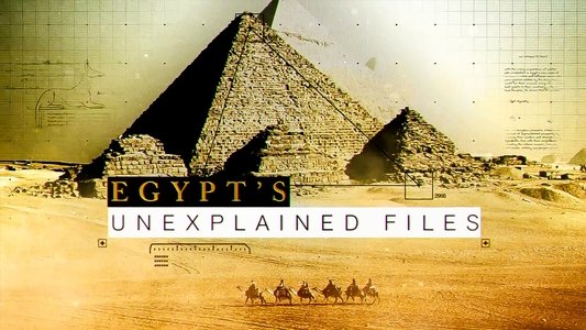 Egypt's Unexplained Files