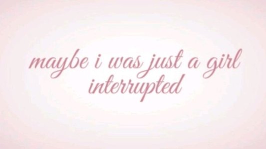 Girl, Interrupted