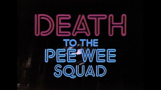 Death to the Pee Wee Squad