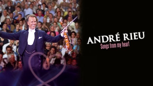André Rieu - Songs From My Heart
