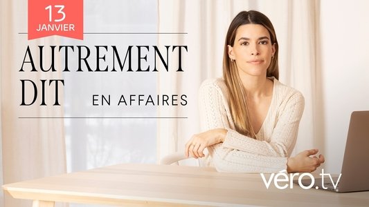 Autrement dit : En affaires