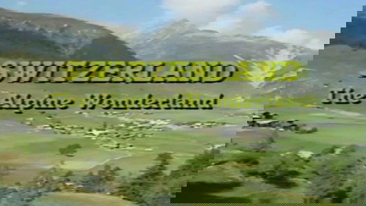 Switzerland: The Alpine Wonderland