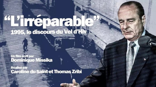 L'irréparable - 1995, le discours du Vel d'Hiv