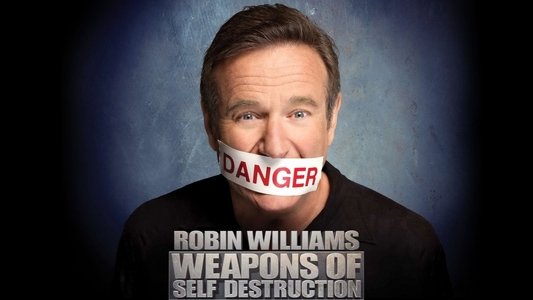 Robin Williams: Weapons of Self Destruction