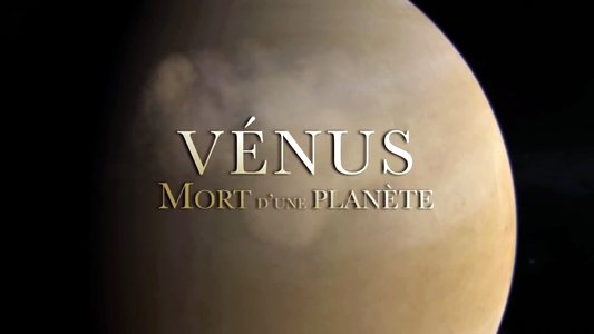 Venus: Death of a Planet