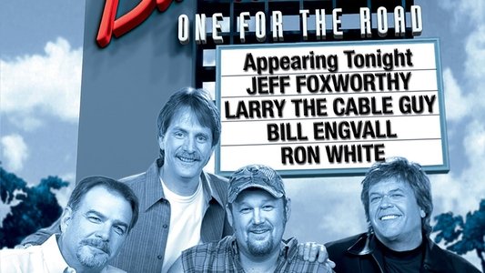 Blue Collar Comedy Tour: One for the Road