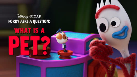 Forky Asks a Question: What Is a Pet?