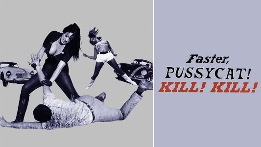 Faster, Pussycat! Kill! Kill!