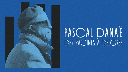 Pascal Danaë, des racines à Delgres