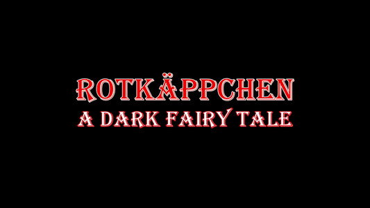 Rotkäppchen - A Dark Fairy Tale