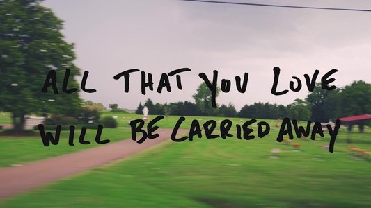 All That You Love Will Be Carried Away