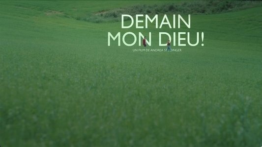 Demain Mon Dieu!