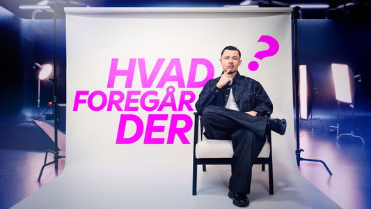 Hvad foregår der?