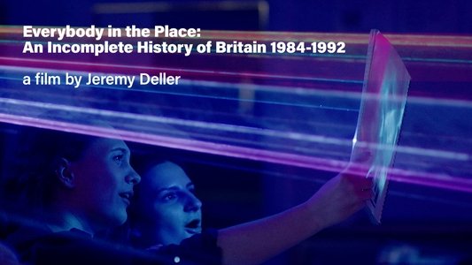 Everybody in the Place: An Incomplete History of Britain 1984-1992