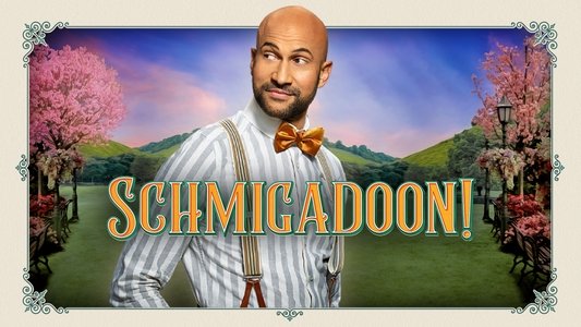 Schmigadoon!