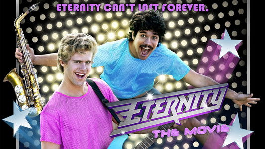 Eternity: The Movie
