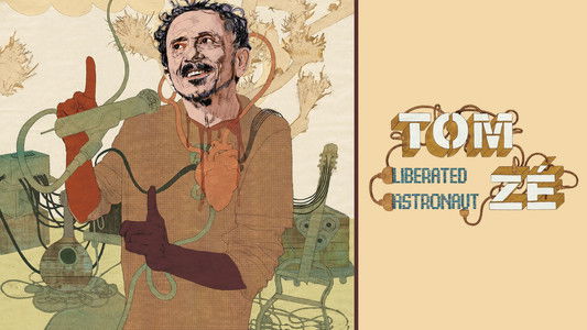 Tom Zé: Astronauta Libertado
