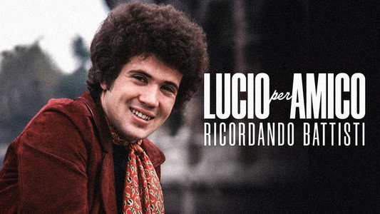 Lucio per amico. Ricordando Battisti