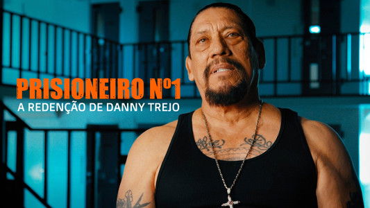Inmate #1: The Rise of Danny Trejo