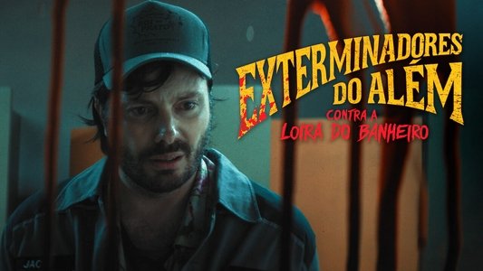 Exterminadores do Além Contra a Loira do Banheiro
