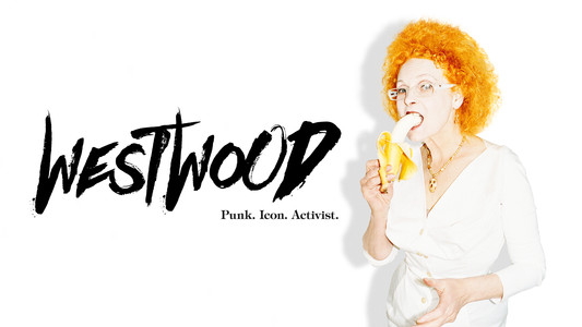 Westwood: Punk, Icon, Activist