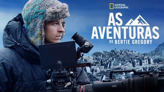 Epic Adventures with Bertie Gregory