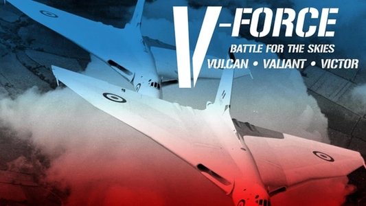 V-Force: Battle For The Skies - Vulcan, Valiant, Victor